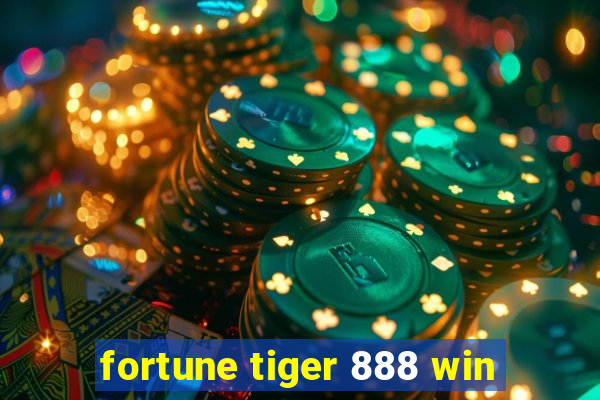 fortune tiger 888 win